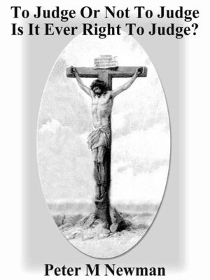 cover image of To Judge or Not to Judge--Is it Ever Right to Judge Others?